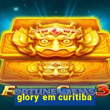glory em curitiba